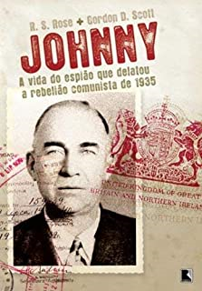 Johnny - A Vida Do Espiao Que Delatou A Rebeliao Comunista De 1935