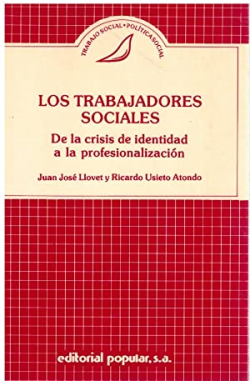 Los Trabajadores Sociales. De La Crisis De Identidad A La Profesionalizacion