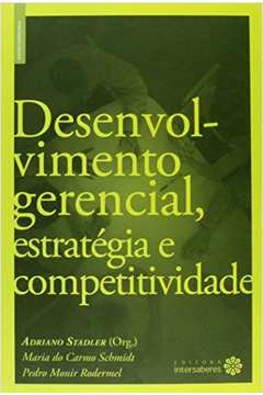 Desenvolvimento Gerencial Estrategia E Competitividade