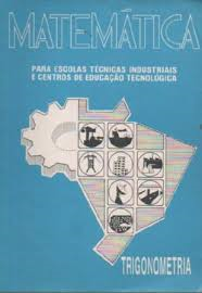 Matematica - Para Escolas Tecnicas Industriais E Centros De Educacao Tecnologica