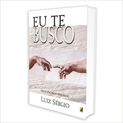 Eu Te Busco - Pelo Espirito Luiz Sergio