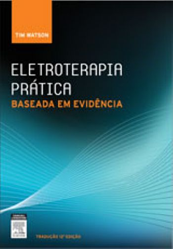 Eletroterapia - Pratica Baseada Em Evidencia