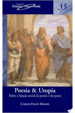 Poesia E Utopia - Sobre A Funcao Social Da Poesia E Do Poeta