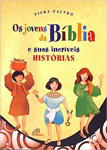 Os jovens da Bíblia e suas incríveis histórias