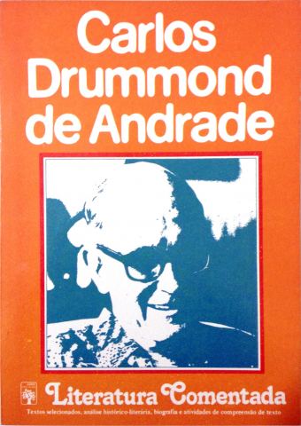 Carlos Drumond De Andrade - Literatura Comentada
