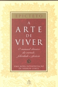 A Arte De Viver - O Manual Classico Da Virtude Felicidade E Eficacia