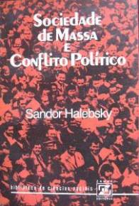 Sociedade De Massa E Conflito Politico