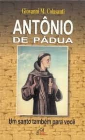 Antonio De Padua Um Santo Tambem Para Voce