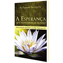 A Esperanca Que Transforma O Mundo