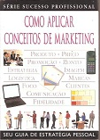 Como Aplicar Conceitos De Marketing