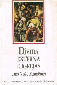 Divida Externa E Igrejas - Uma Visao Ecumenica