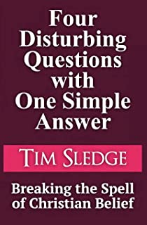 Four Disturbing Questions with One Simple Answer