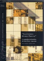 Salvemos Ouro Preto - A Campanha Em Beneficio De Ouro Preto 1949-1950