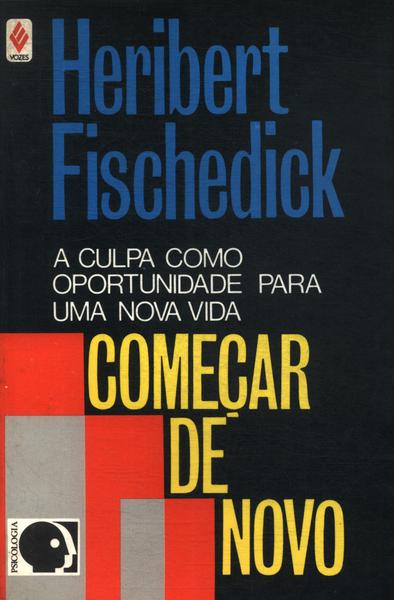 Culpa Como Oportunidade Para Uma Nova Vida Comecar De Novo, A