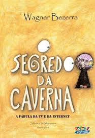 O Segredo Da Caverna - A Fabula Da Tv E Da Internet