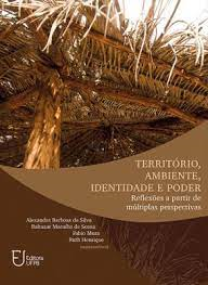 Territorio Ambiente Identidade E Poder - Reflexoes A Partir De Multiplas Perspectivas