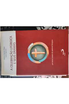Celebracao Liturgica E Seus Dramas
