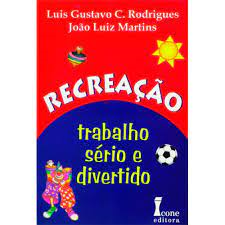 Recreacao - Trabalho Serio E Divertido