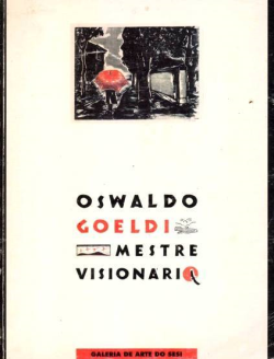 Oswaldo Goeldi - Mestre Visionario