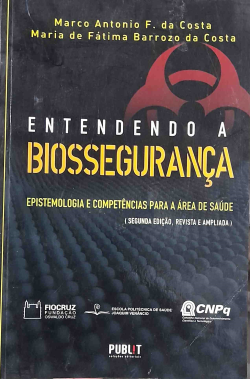 Entendendo A Biosseguranca - Epistemologia E Competencias Para A Area De Saude