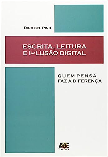 Escrita, Leitura e Inclusão Digital - Quem Pensa a Diferença