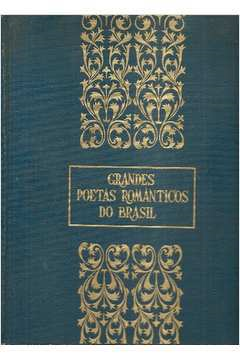 Grandes Poetas Romanticos Do Brasil - Tomo I