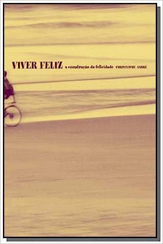 Viver Feliz a Construção da Felicidade
