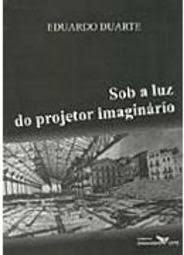 Sob A Luz Do Projetor Imaginario