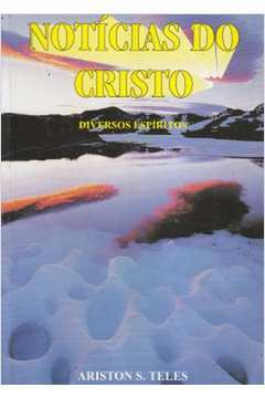 Noticias Do Cristo - Diversos Espiritos