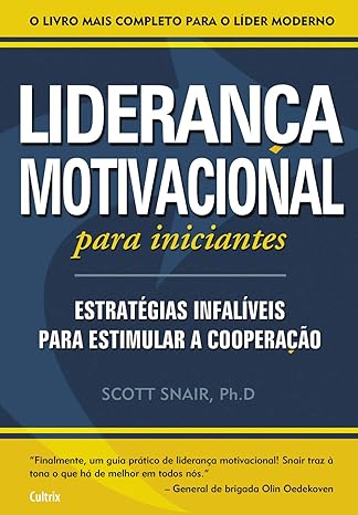 Liderança Motivacional Para Iniciantes - Estratégias, Infalíveis para Estimular a Cooperação
