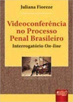 Videoconferencia No Processo Penal Brasileiro - Interrogatorio Online