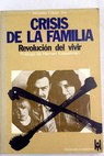 Crisis De La Familia - Revolucion Del Vivir