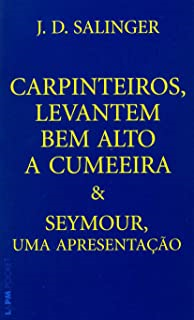 Carpinteiros, Levantem Bem Alto A Cumeeira E Seymour, Uma Apresentacao