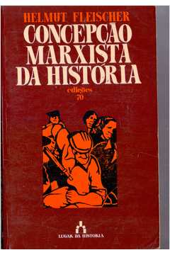 Concepcao Marxista Da Historia