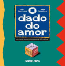 O Dado Do Amor - As Criancas Descobrem Como Viver A Sua Vida Com Deus