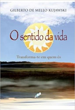 O Sentido Da Vida Transforma-te Em Que Es