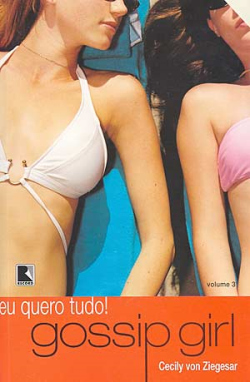 Gossip Girl - Eu Quero Tudo V.03
