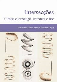 Interseccoes - Ciencia E Tecnologia, Literatura E Arte
