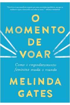 O Momento De Voar - Como O Empoderamento Feminino Muda O Mundo