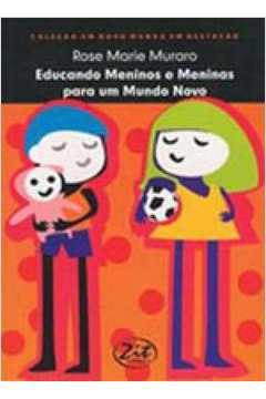 Educando Meninos E Meninas Para Um Mundo Novo