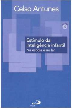 Estimulo Da Inteligencia Infantil - Na Escola E Nolar