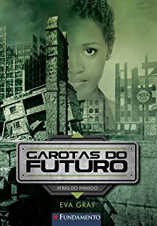 Atras Do Inimigo - V. 3 Serie Garotas Do Futuro