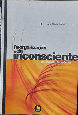 Reorganizacao Do Incosciente - Um Caminho Terapeutico