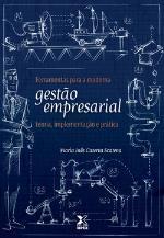 Ferramentas Para A Moderna Gestao Empresarial - Teoria Implementacao E Pratica