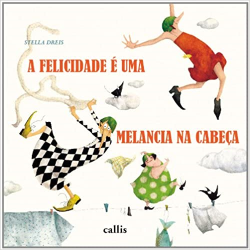 A Felicidade E Uma Melancia Na Cabeca
