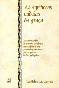 As Agridoces Cadeias Da Graca