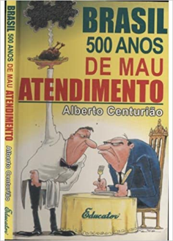 Brasil 500 Anos De Mau Atendimento