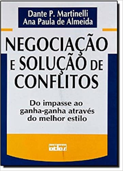 Negociacao E Solucao De Conflitos - Do Impasse Ao Ganha-ganha Atraves Do Melhor Estilo