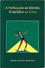 A Palhacada No Direito - O Juridico No Circo