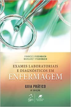 Exames Laboratoriais E Diagnosticos Em Enfermagem - Guia Pratico